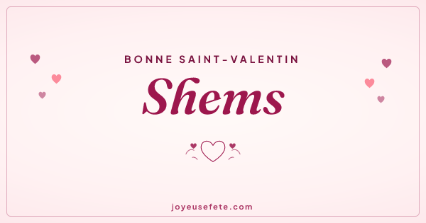Image « Bonne Saint-Valentin Shems » au format large