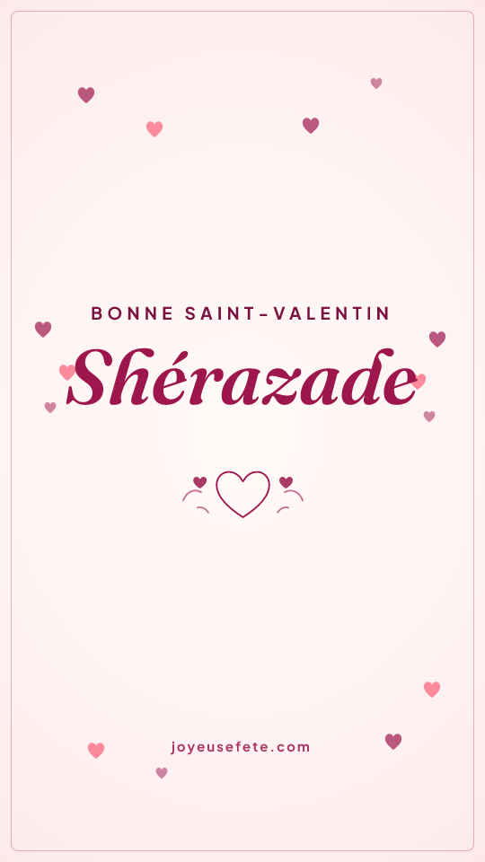Image « Bonne Saint-Valentin Shérazade » au format story