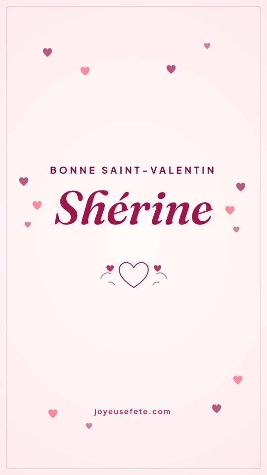 Image « Bonne Saint-Valentin Shérine » au format story