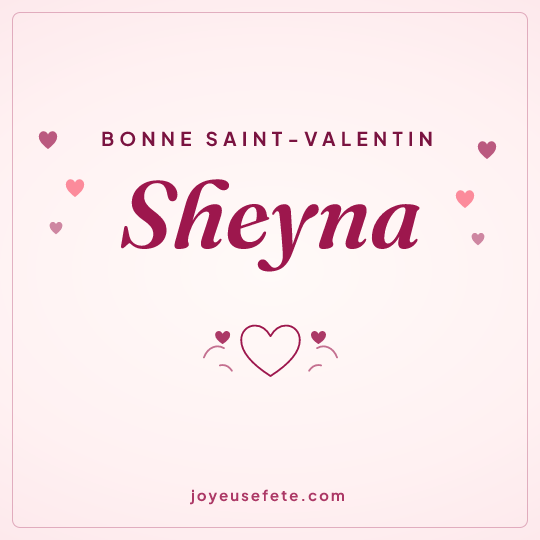 Image carrée « Bonne Saint-Valentin Sheyna » pour WhatsApp