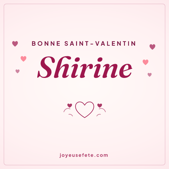 Image carrée « Bonne Saint-Valentin Shirine » pour WhatsApp