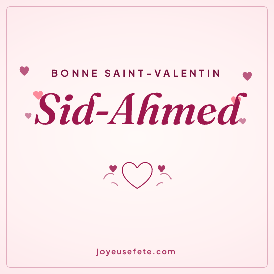 Image carrée « Bonne Saint-Valentin Sid-Ahmed » pour WhatsApp