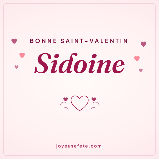 Image carrée « Bonne Saint-Valentin Sidoine » pour WhatsApp