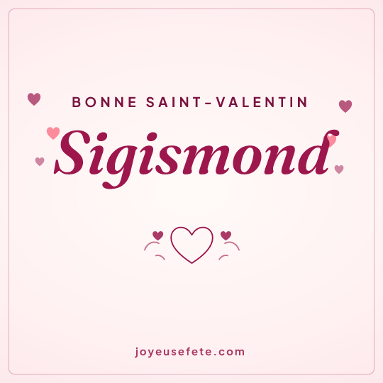 Image carrée « Bonne Saint-Valentin Sigismond » pour WhatsApp
