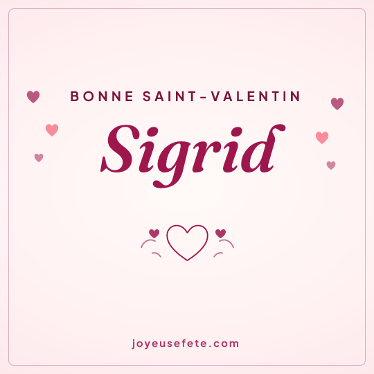 Image carrée « Bonne Saint-Valentin Sigrid » pour WhatsApp