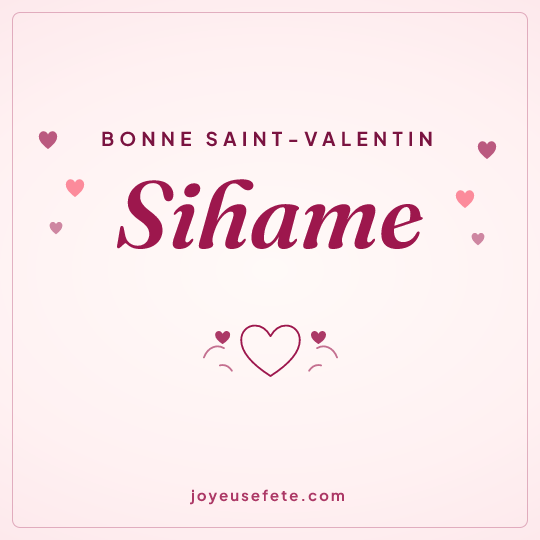 Image carrée « Bonne Saint-Valentin Sihame » pour WhatsApp
