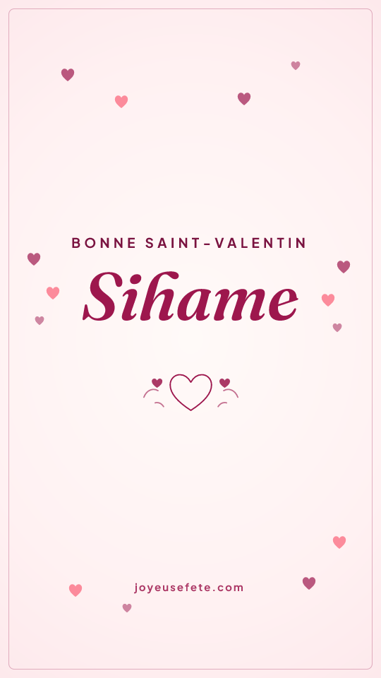 Image « Bonne Saint-Valentin Sihame » au format story