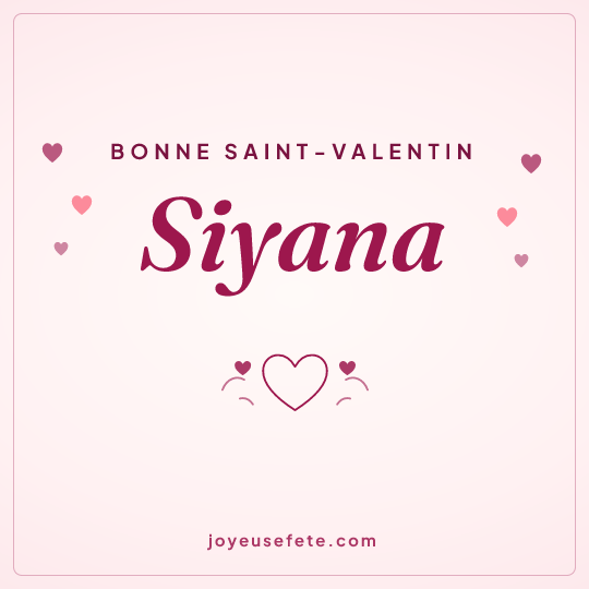 Image carrée « Bonne Saint-Valentin Siyana » pour WhatsApp