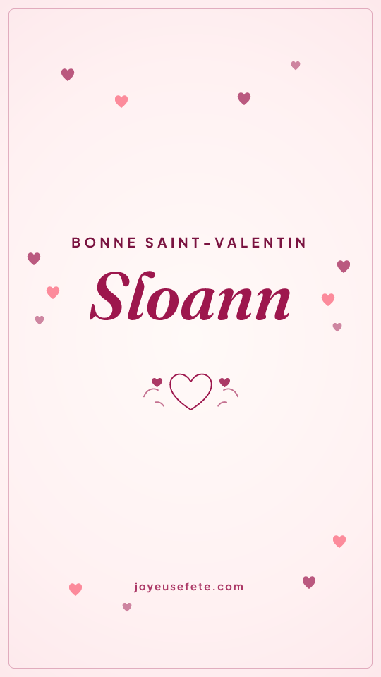Image « Bonne Saint-Valentin Sloann » au format story