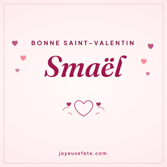 Image carrée « Bonne Saint-Valentin Smaël » pour WhatsApp
