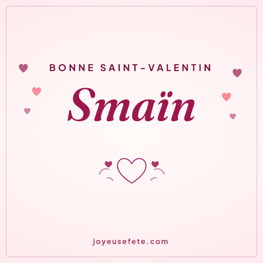 Image carrée « Bonne Saint-Valentin Smaïn » pour WhatsApp