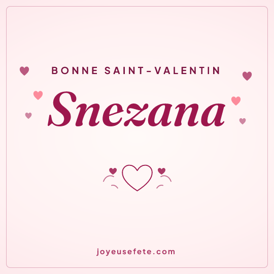 Image carrée « Bonne Saint-Valentin Snezana » pour WhatsApp