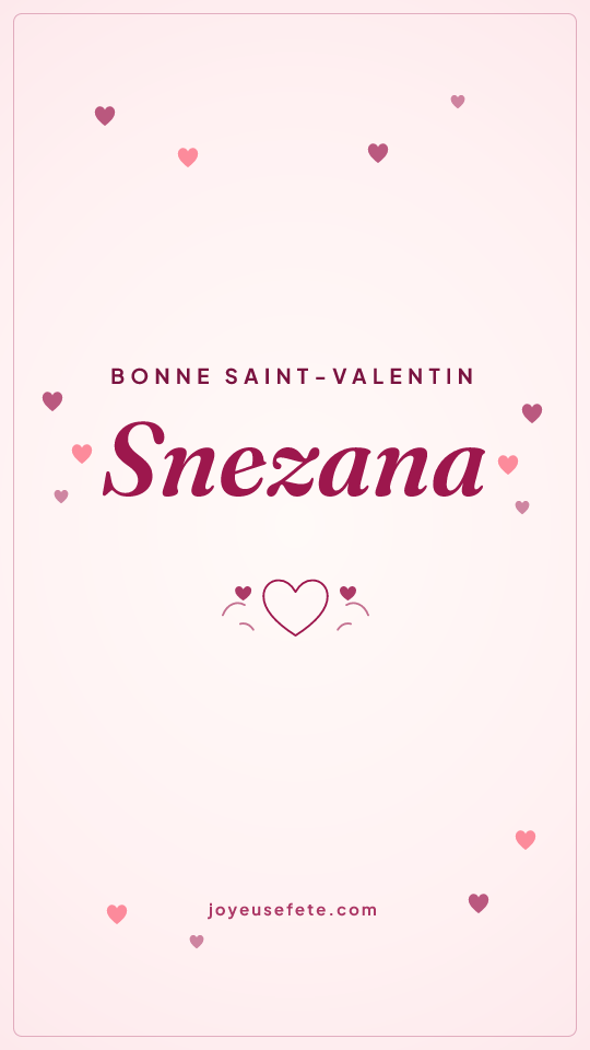 Image « Bonne Saint-Valentin Snezana » au format story
