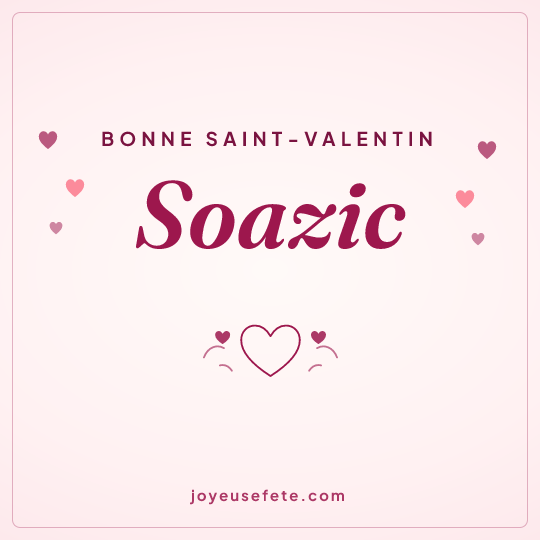 Image carrée « Bonne Saint-Valentin Soazic » pour WhatsApp