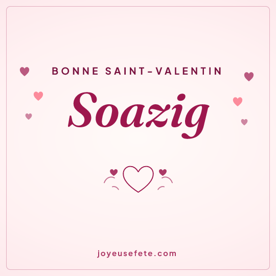 Image carrée « Bonne Saint-Valentin Soazig » pour WhatsApp