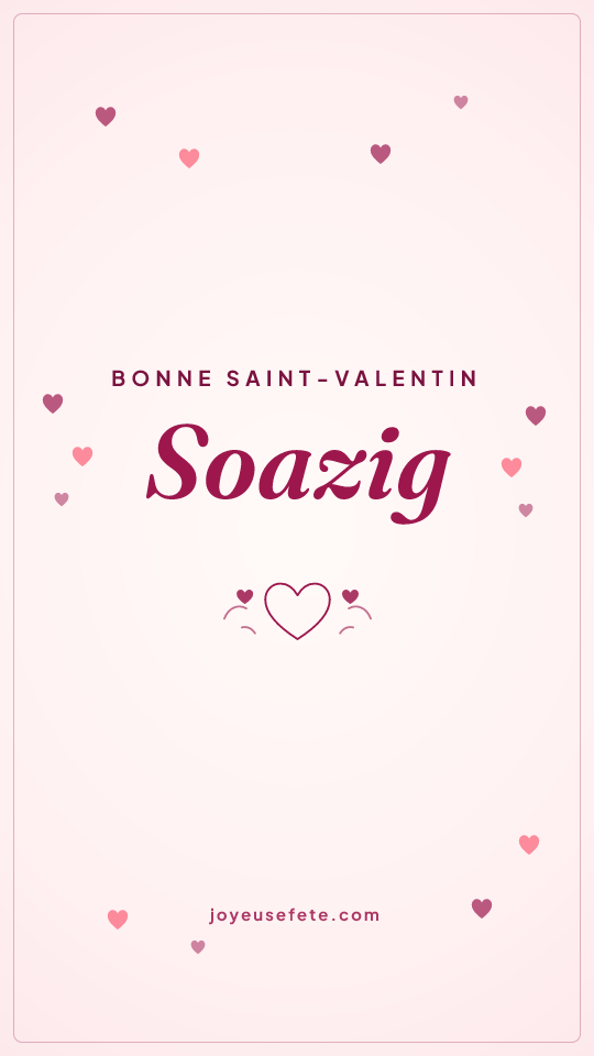 Image « Bonne Saint-Valentin Soazig » au format story