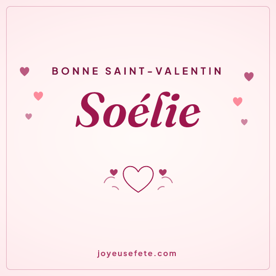 Image carrée « Bonne Saint-Valentin Soélie » pour WhatsApp