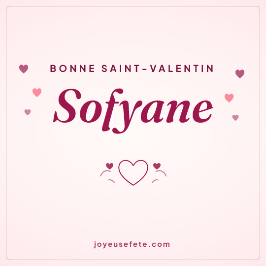 Image carrée « Bonne Saint-Valentin Sofyane » pour WhatsApp