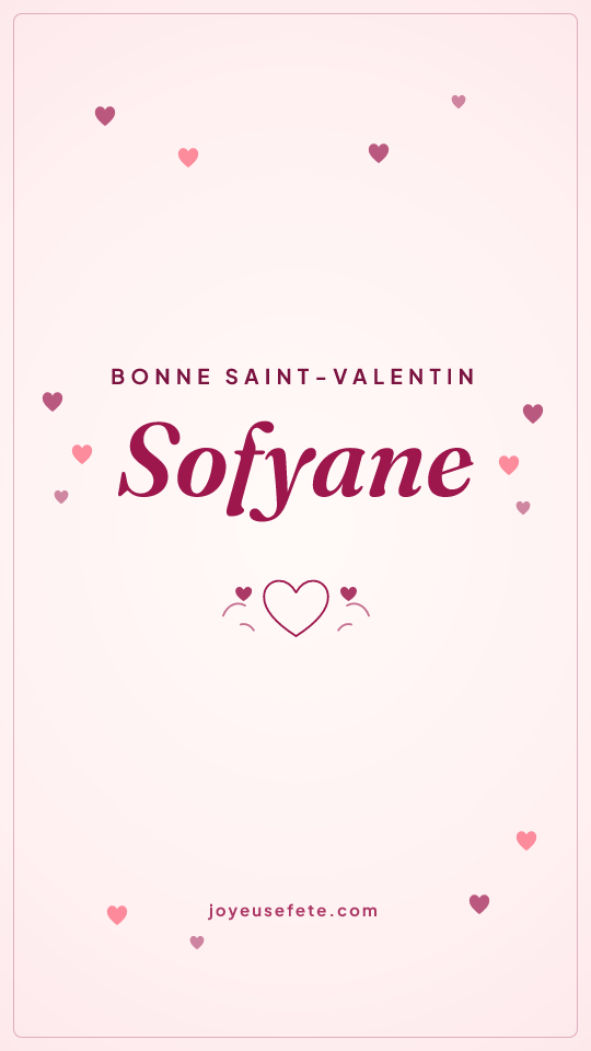 Image « Bonne Saint-Valentin Sofyane » au format story