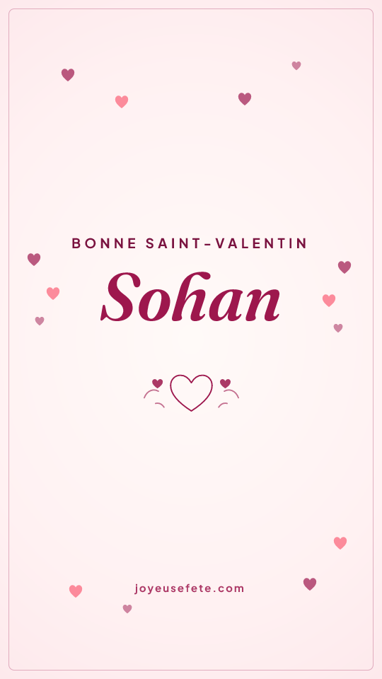 Image « Bonne Saint-Valentin Sohan » au format story