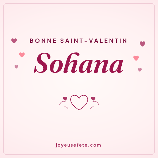 Image carrée « Bonne Saint-Valentin Sohana » pour WhatsApp