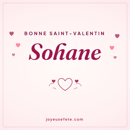 Image carrée « Bonne Saint-Valentin Sohane » pour WhatsApp