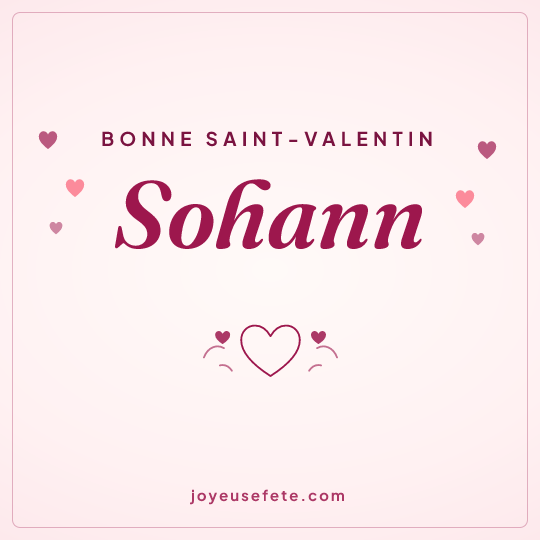 Image carrée « Bonne Saint-Valentin Sohann » pour WhatsApp