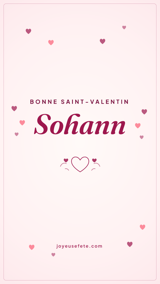 Image « Bonne Saint-Valentin Sohann » au format story