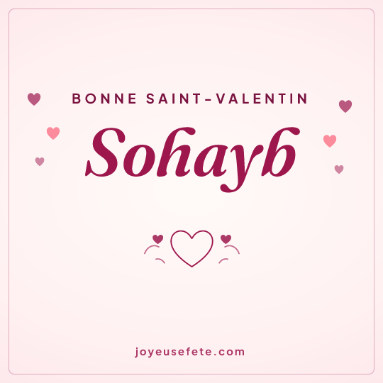 Image carrée « Bonne Saint-Valentin Sohayb » pour WhatsApp