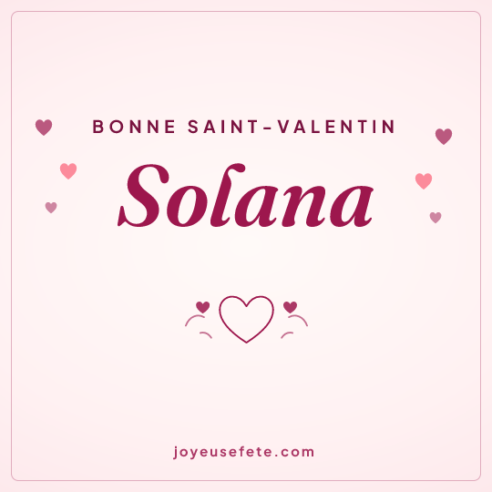 Image carrée « Bonne Saint-Valentin Solana » pour WhatsApp