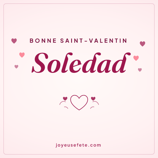 Image carrée « Bonne Saint-Valentin Soledad » pour WhatsApp