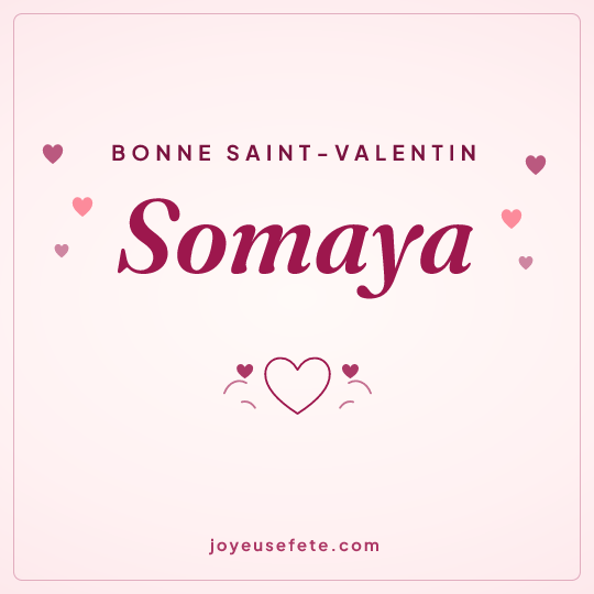 Image carrée « Bonne Saint-Valentin Somaya » pour WhatsApp