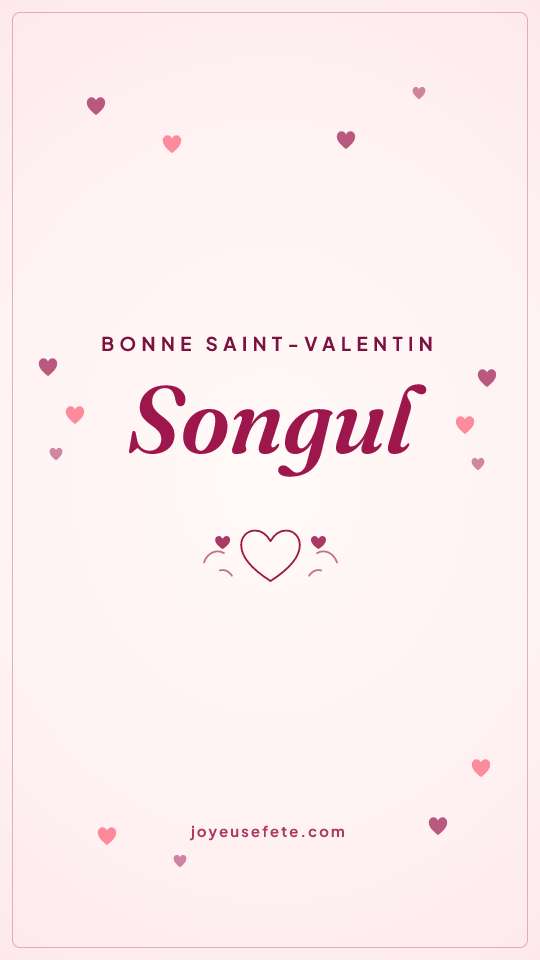 Image « Bonne Saint-Valentin Songul » au format story