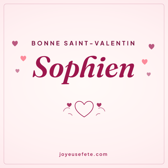 Image carrée « Bonne Saint-Valentin Sophien » pour WhatsApp