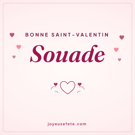 Image carrée « Bonne Saint-Valentin Souade » pour WhatsApp