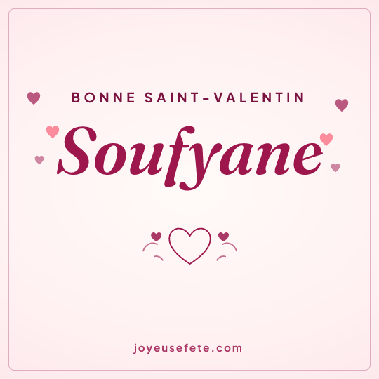 Image carrée « Bonne Saint-Valentin Soufyane » pour WhatsApp