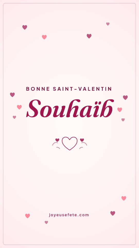 Image « Bonne Saint-Valentin Souhaïb » au format story