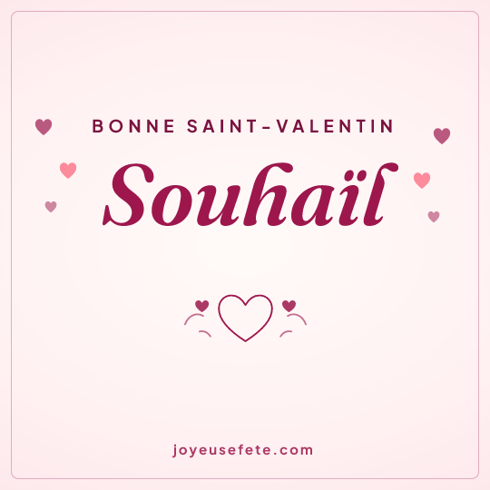 Image carrée « Bonne Saint-Valentin Souhaïl » pour WhatsApp