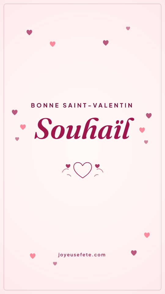 Image « Bonne Saint-Valentin Souhaïl » au format story