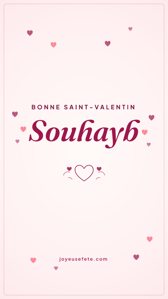 Image « Bonne Saint-Valentin Souhayb » au format story