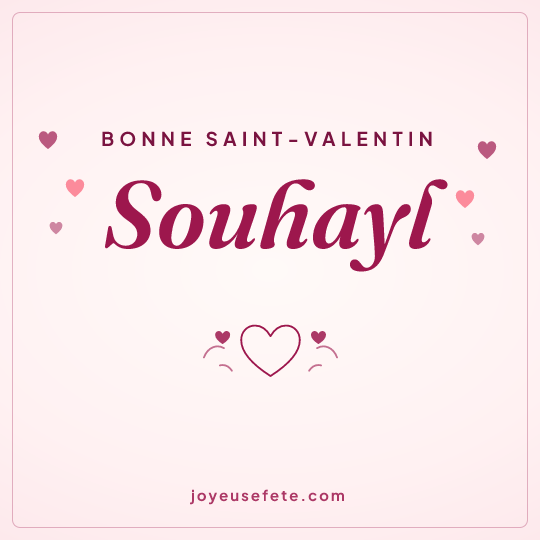 Image carrée « Bonne Saint-Valentin Souhayl » pour WhatsApp