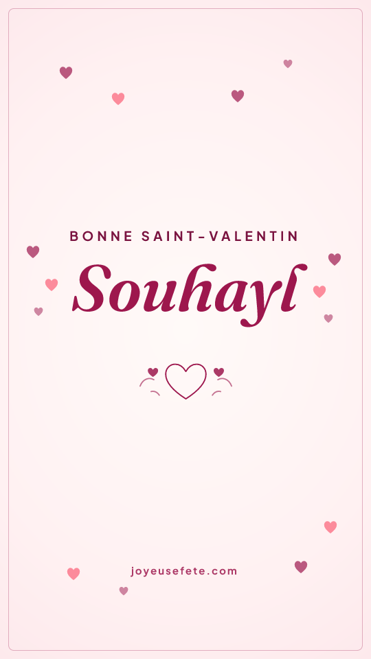 Image « Bonne Saint-Valentin Souhayl » au format story