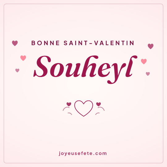 Image carrée « Bonne Saint-Valentin Souheyl » pour WhatsApp