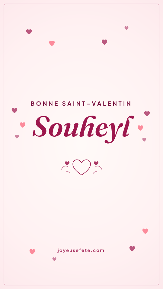 Image « Bonne Saint-Valentin Souheyl » au format story
