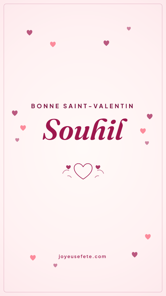 Image « Bonne Saint-Valentin Souhil » au format story