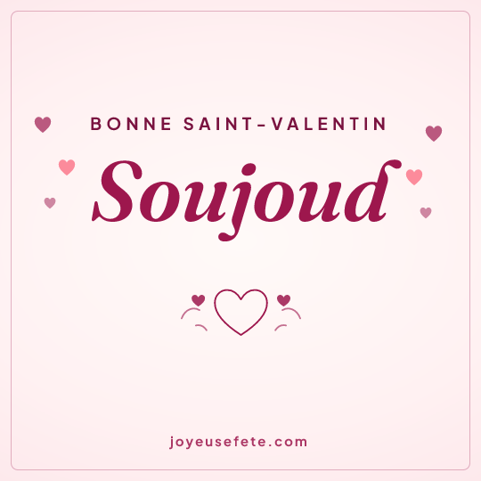 Image carrée « Bonne Saint-Valentin Soujoud » pour WhatsApp
