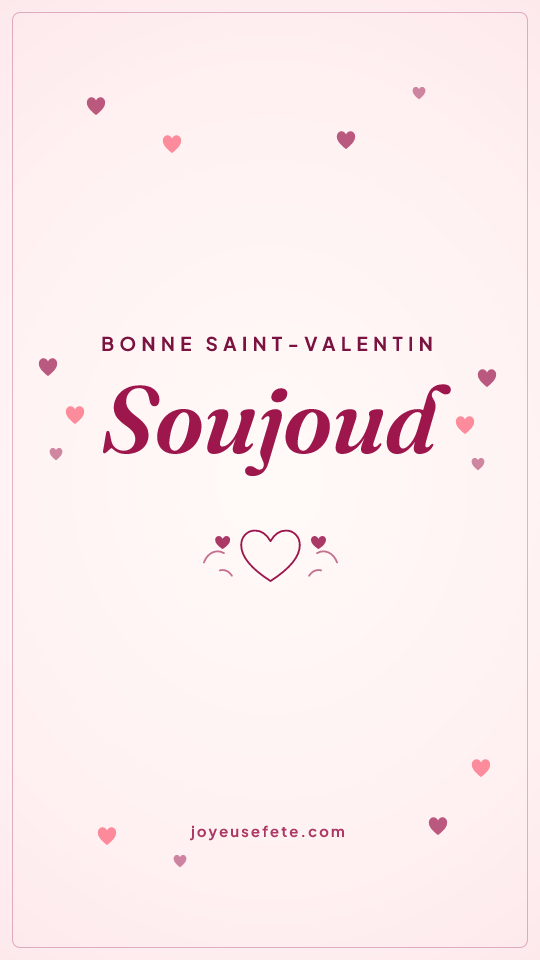 Image « Bonne Saint-Valentin Soujoud » au format story