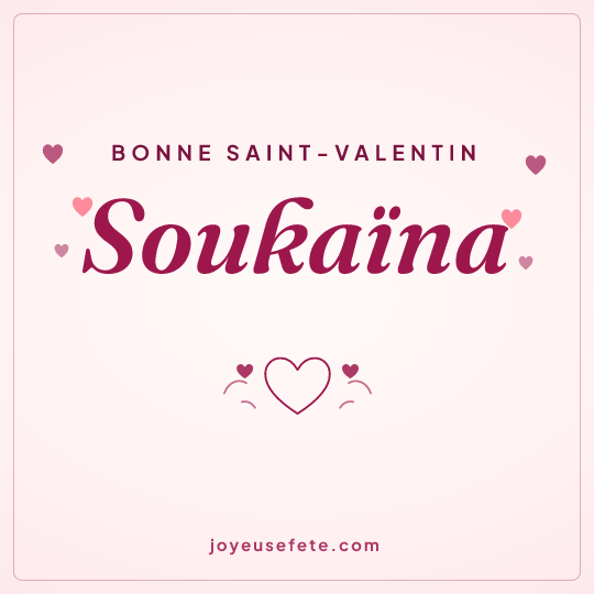 Image carrée « Bonne Saint-Valentin Soukaïna » pour WhatsApp