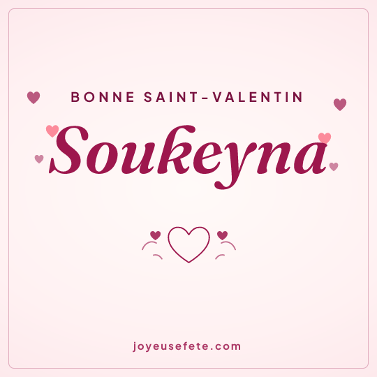 Image carrée « Bonne Saint-Valentin Soukeyna » pour WhatsApp