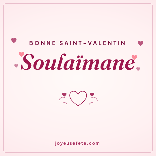 Image carrée « Bonne Saint-Valentin Soulaïmane » pour WhatsApp